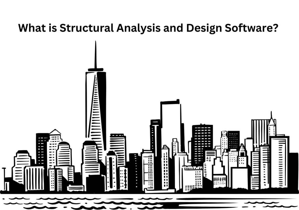 What is Structural Analysis and Design Software