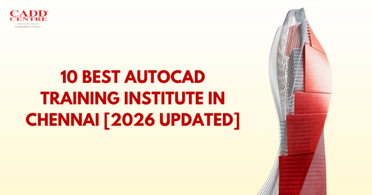 10 Best AutoCAD Training Institute in Chennai [2026 Updated]